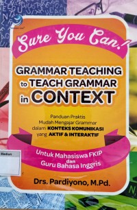 Sure You Can! Grammar Teaching to Teach Grammar in Context