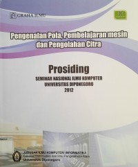 Image of Pengenalan Pola, Pembelajaran Mesin dan Pengolahan Citra (Buku-4); Prosiding Seminar Nasional Ilmu Komputer