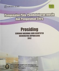 Pengenalan Pola, Pembelajaran Mesin dan Pengolahan Citra (Buku-4); Prosiding Seminar Nasional Ilmu Komputer