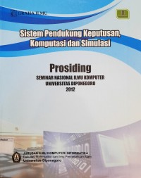 Image of Sistem Pendukung Keputusan, Komputasi dan Simulasi (Buku- 3); Prosiding Seminar Nasional Ilmu Komputer