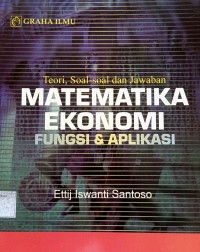 Image of Teori, Soal-soal dan jawaban;Matematika Ekonomi Fungsi & Aplikasi