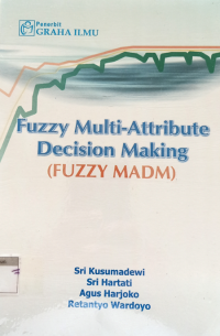 Fuzzy Multi-Attribute Decision Making (Fuzzy MADM)