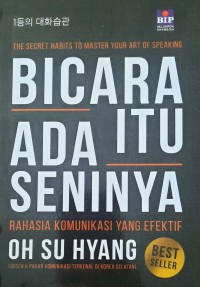 Bicara itu ada Seninya; Rahasia Komunikasi yang Efektif