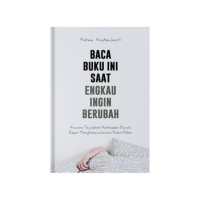 Image of Baca Buku Ini Saat Engkau Ingin Berubah
