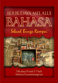 Image of Berbudaya Melalui Bahasa: Sebuah Bunga Rampai