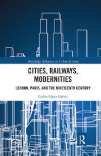 Image of Cities, Railways, Modernities