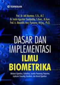 Dasar dan Implementasi Ilmu Biometrika; Berbasis Eigenface, Fisherface, Locality Preserving Projection, Laplacian Smooting Transform, dan Kernel Eigenface