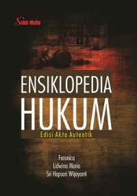 Image of Ensiklopedia Hukum; Edisi Akta Autentik
