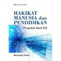 Image of Hakikat Manusia dan Pendidikan; Perspektif Abad XXI