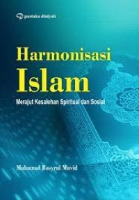 Image of Harmonisasi Islam : Merajut Kesalehan Spiritual dan Sosial
