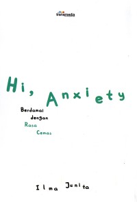 Image of Hi, Anxiety : Berdamai Dengan Rasa Cemas
