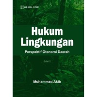 Image of Hukum Lingkungan Edisi 2; Perspektif Otonomi Daerah