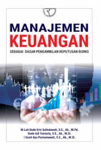 Image of Manajemen Keuangan : Sebagai Dasar Pengambailan Keputusan Bisnis