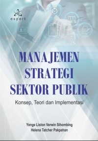 Image of Manajemen Strategi Sektor Publik; Konsep, Teori dan Implementasi