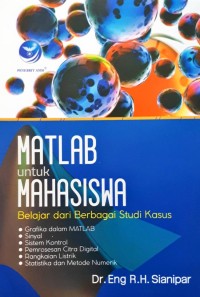 Image of Matlab untuk Mahasiswa; Belajar dari berbagai Studi Kasus