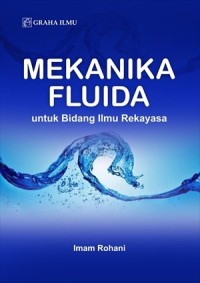 Mekanika Fluida; Untuk Bidang Ilmu Rekayasa