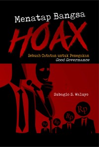 Image of Menatap Bangsa Hoax Sebuah Catatan Penegakan Good Governance