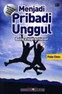 Image of Menjadi Pribadi Unggul; Being a High Achiever