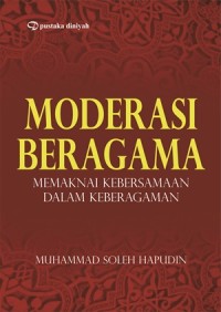 Image of Moderasi Beragama : Memaknai Kebersamaan dalam Keberagaman