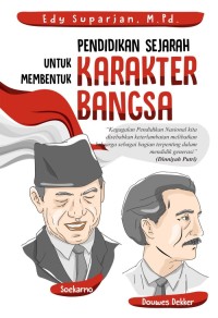 Image of Pendidikan Sejarah Untuk Membentuk Karakter Bangsa