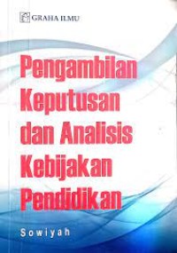 Pengambilan Keputusan dan Analisis Kebijakan Pendidikan