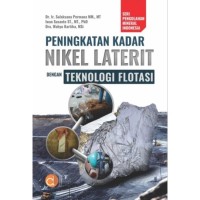Image of Peningkatan Kadar Nikel Laterit dengan Teknologi Flotasi
