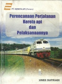 Image of Perencanaan Perjalanan Kereta Api dan Pelaksanaannya