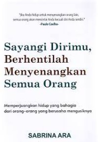 Image of Sayangi Dirmu, Berhentilah Menyenangkan Semua Orang