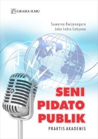 Image of Seni Pidato Publik; Praktis Akademis