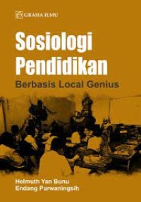 Sosiologi Pendidikan; Berbasis Local Genius