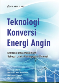 Teknologi Konversi Energi Angin; Ekstraksi Daya Maksimum Sebagai Usaha Peningkatan Efisiensi