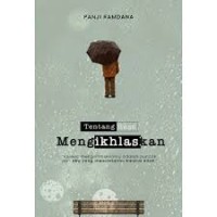 Image of Tentang Rasa Mengikhlaskan