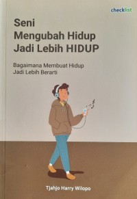 Seni Mengubah Hidup Jadi Lebih Hidup